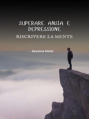 cover image of Superare ansia e depressione--Riscrivere la mente